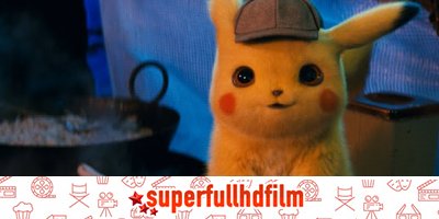 Pokémon Dedektif Pikachu filmi Full Hd İzle 
