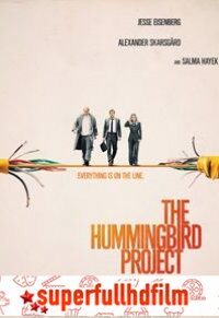 The Hummingbird Project izle