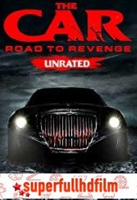 The Car Road to Revenge izle