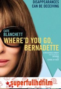 Where’d You Go, Bernadette Tek Parça izle (2019)