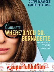 Where’d You Go, Bernadette Tek Parça izle (2019)
