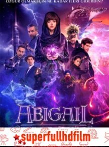 Abigail: Sınırların Ötesinde Full HD izle (2019)