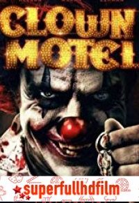 Clown Motel Spirits Arise Full HD izle (2019)