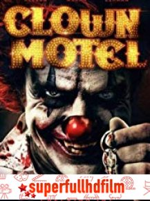 Clown Motel Spirits Arise Full HD izle (2019)