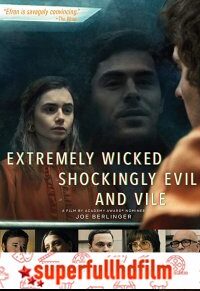 Extremely Wicked Shockingly Evil and Vile izle (2019)