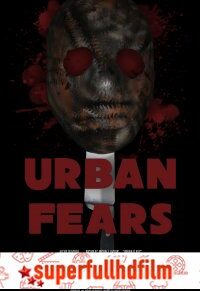 Urban Fears Türkçe Dublaj izle (2019)