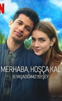 Merhaba, Hoşça Kal ve Yaşadığımız Her Şey izle