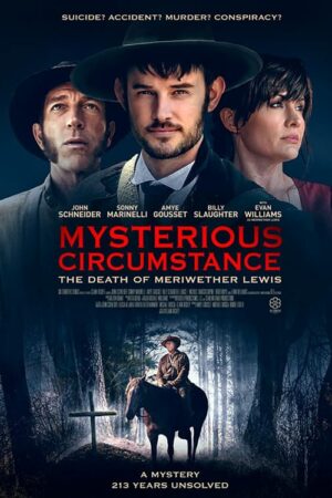 Mysterious Circumstance: The Death Of Meriwether Lewis 2022 izle