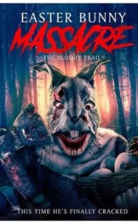 Easter Bunny Massacre: The Bloody Trail film izle