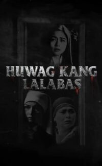 Huwag Kang Lalabas film izle