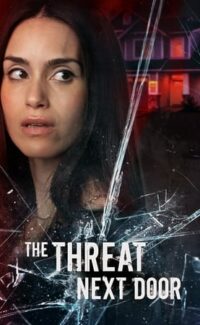 The Threat Next Door film izle