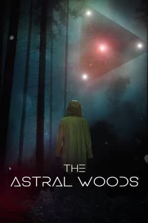 The Astral Woods film izle
