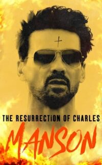 The Resurrection of Charles Manson film izle