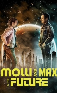 Molli and Max in the Future film izle