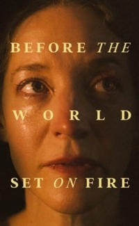 Before the World Set on Fire film izle