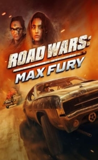 Road Wars: Max Fury film izle