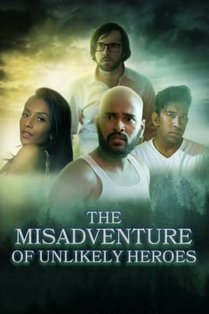 The Misadventure Of Unlikely Heroes film izle