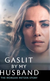 Gaslit by My Husband: The Morgan Metzer Story film izle