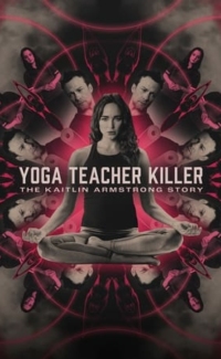 Yoga Teacher Killer: The Kaitlin Armstrong Story film izle