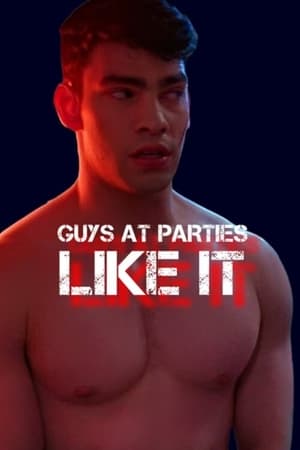 Guys at Parties Like It film izle